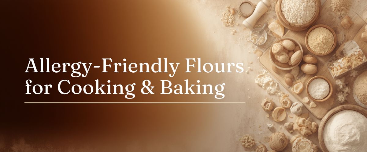 Allergy-Friendly Flours for Cooking & Baking