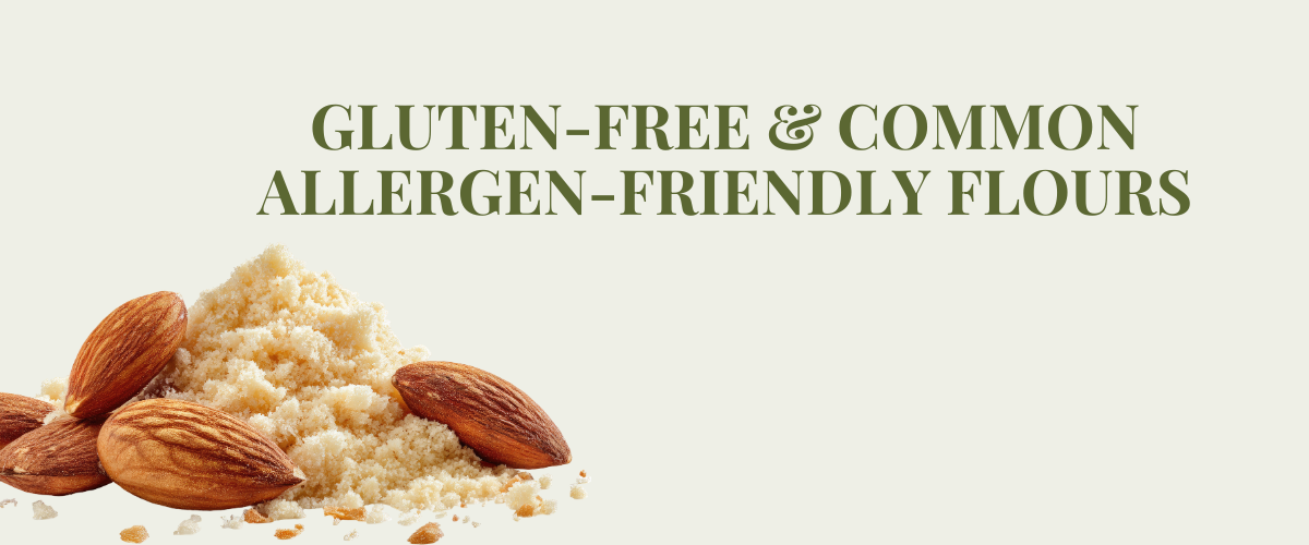 Gluten-Free & Common Allergen-Friendly Flours