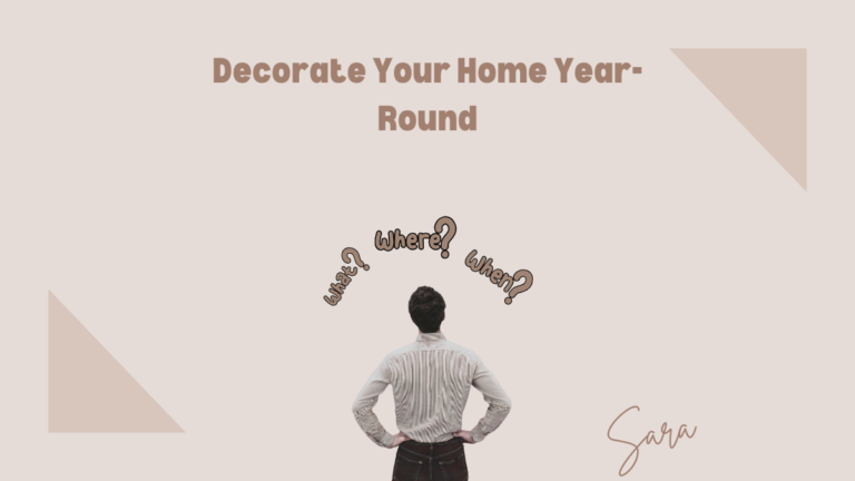 How, What, Where & When to Decorate Your Home Year-Round