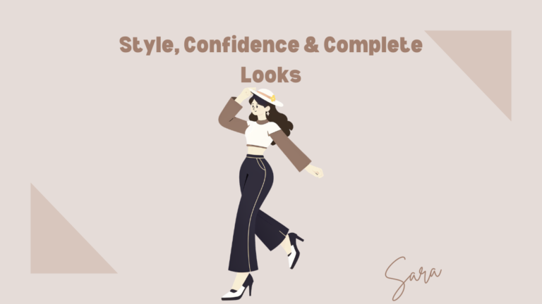 Style, Confidence & Complete Looks
