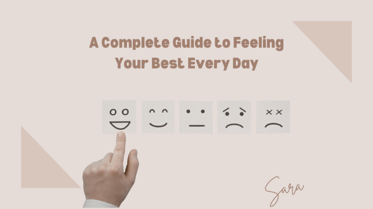 A Complete Guide to Feeling Your Best Every Day