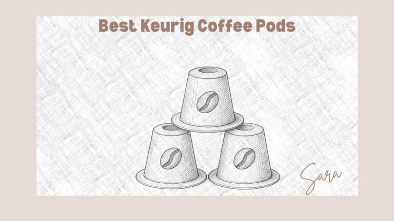 Best Keurig Coffee Pods