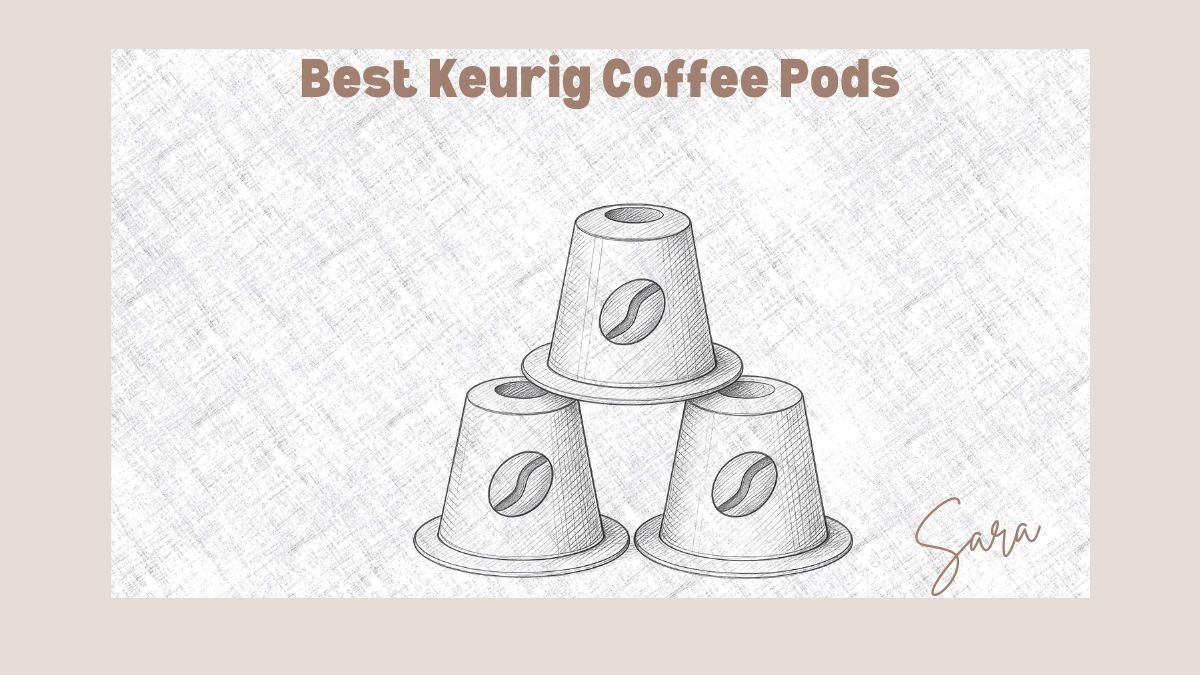 Best Keurig Coffee Pods