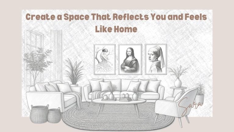 Create a Space That Reflects You and Feels Like Home