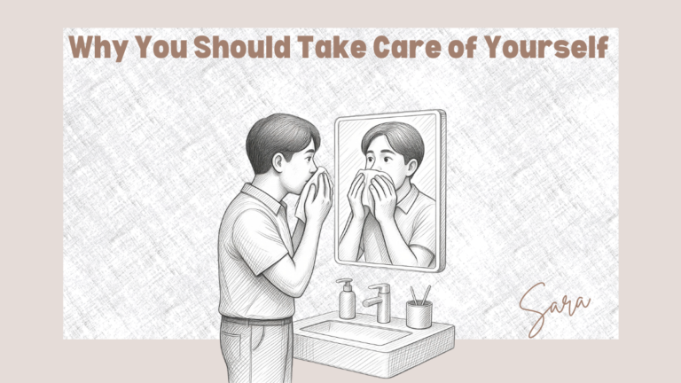 Why You Should Take Care of Yourself