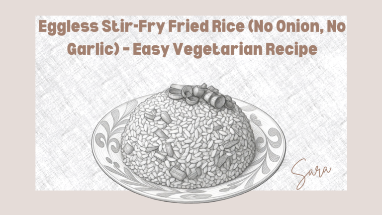 Eggless Stir-Fry Fried Rice (No Onion, No Garlic) – Easy Vegetarian Recipe