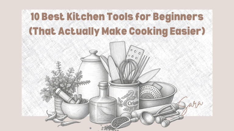 10 Best Kitchen Tools for Beginners (That Actually Make Cooking Easier)