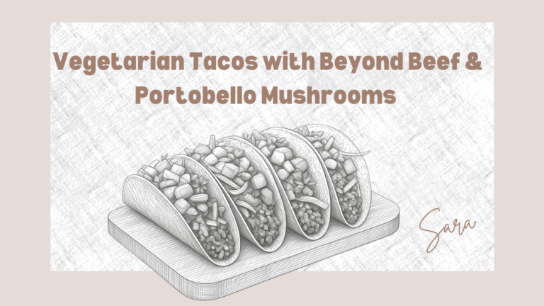 The Ultimate Vegetarian Tacos with Beyond Beef & Portobello Mushrooms (Homemade Tortillas!)
